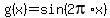 g%28x%29=sin%282pi%2Ax%29