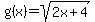 g%28x%29=sqrt%282x%2B4%29