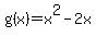 g(x)=x^2-2x