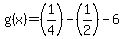 g%28x%29+=+%281%2F4%29-%281%2F2%29-6