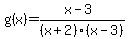 g%28x%29+=+%28x+-+3%29+%2F+%28x+%2B+2%29%28x+-+3%29