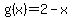 g%28x%29+=+2-x