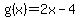 g%28x%29+=+2x+-+4