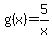 g%28x%29+=+5%2Fx