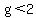g%3C2