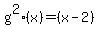 g%5E2%28x%29=%28x-2%29