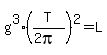 g^3(T/(2pi))^2 = L