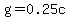 g = 0.25c