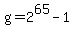 g+=+2%5E65+-+1