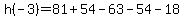 h%28-3%29=81%2B54-63-54-18