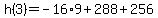h%283%29=-16%2A9%2B288%2B256