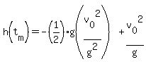 h(t[m]) = -(1/2)g(v[0]^2/g^2)+v[0]^2/g