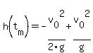 h(t[m]) = -v[0]^2/2g + v[0]^2/g