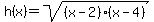h%28x%29+=+sqrt%28%28x-2%29%28x-4%29%29
