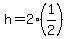 h=2(1/2)