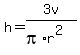 h=3v%2F%28pi%2Ar%5E2%29