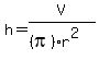 h=V%2F%28%28pi%29r%5E2%29