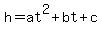 h=at%5E2%2Bbt%2Bc