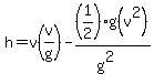h=v(v/g)-(1/2)g(v^2)/(g^2)