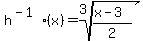 h%5E%28-1%29%28x%29+=+root%283%2C%28x-3%29%2F2%29