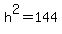 h%5E2+=+144
