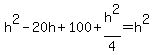 h%5E2-20h%2B100+%2B+h%5E2%2F4+=+h%5E2