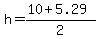 h+=+%2810+%2B+5.29%29%2F2