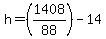 h+=+%281408%2F88%29+-14