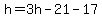 h = 3h - 21 - 17