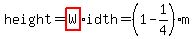 height=highlight(W)idth=(1-1/4)m