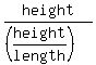 height+%2F+%28%28height%2Flength%29%29