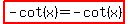 highlight(-cot(x)=-cot(x))