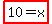 highlight(10=x)
