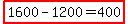 highlight(1600-1200=400)