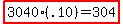 highlight(3040(.10)=304)