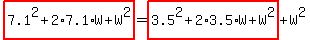 highlight%287.1%5E2%2B2%2A7.1%2AW%2BW%5E2%29=highlight%283.5%5E2%2B2%2A3.5%2AW%2BW%5E2%29%2BW%5E2