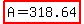 highlight(A=318.64)