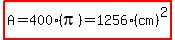 highlight%28A=400%28pi%29=1256%28cm%29%5E2%29