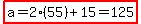 highlight(a=2(55)+15=125)