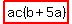 highlight%28ac%28b%2B5a%29%29