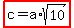 highlight%28c+=+a%2Asqrt%2810%29%29