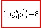 highlight%28log%28%28sqrt%28x%29%29%29+=+8%29