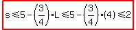 highlight(s<=5-(3/4)L<=5-(3/4)(4)<=2)