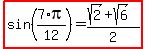 highlight%28sin%287%2Api%2F12%29=%28sqrt%282%29%2Bsqrt%286%29%29%2F2%29%29