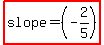 highlight(slope=(-2/5))