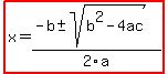 highlight%28x=%28-b%2B-sqrt%28b%5E2-4ac%29%29%2F2a%29