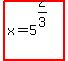 highlight%28x=5%5E%282%2F3%29%29