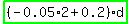 highlight_green( (-0.05*2+0.2)*d )