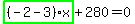 highlight_green%28+%28-2-3%29%2Ax+%29%2B280=0