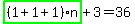 highlight_green%28+%281%2B1%2B1%29%2An+%29%2B3=36